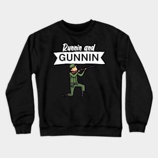 Runnin and gunnin Crewneck Sweatshirt